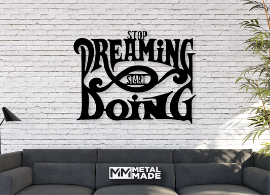Stop Dreaming Start Doing